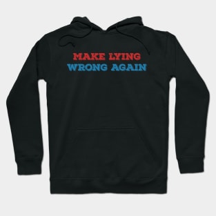 Make lying wrong again Hoodie